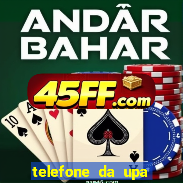 telefone da upa roberto santos